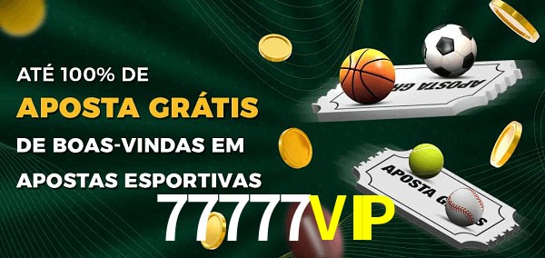 77777VIP Ate 100% de Aposta Gratis